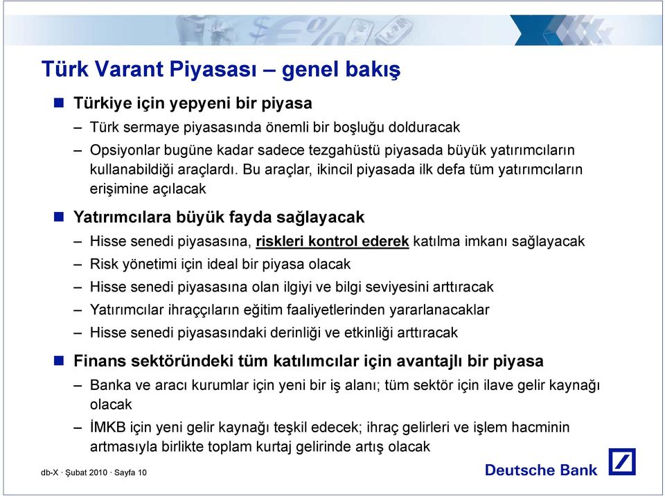 Bu araçlar, ikincil piyasada ilk defa tüm yatırımcıların erişimine açılacak Yatırımcılara büyük fayda sağlayacak Hisse senedi piyasasına, py riskleri kontrol ederek katılma imkanı sağlayacakğ Risk