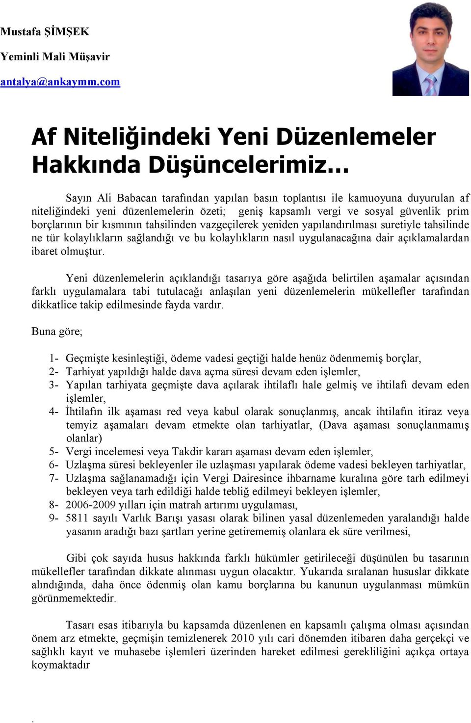 vergi ve sosyal güvenlik prim borçlarının bir kısmının tahsilinden vazgeçilerek yeniden yapılandırılması suretiyle tahsilinde ne tür kolaylıkların sağlandığı ve bu kolaylıkların nasıl uygulanacağına