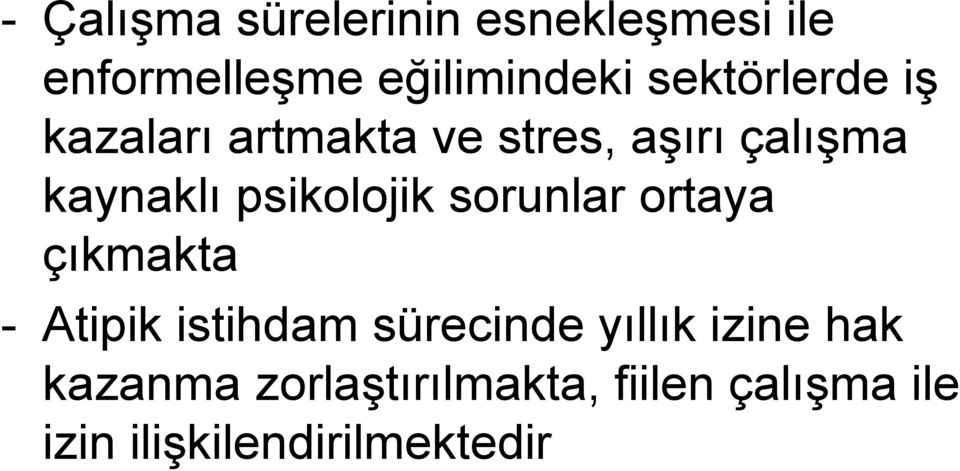 psikolojik sorunlar ortaya çıkmakta - Atipik istihdam sürecinde yıllık