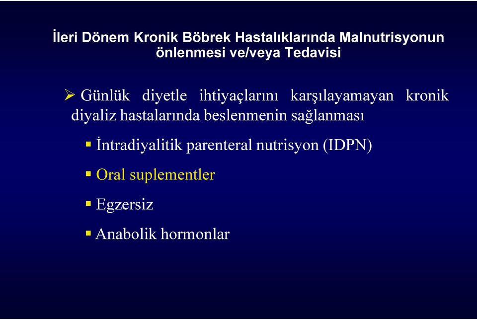 kronik diyaliz hastalarında beslenmenin sağlanması Đntradiyalitik