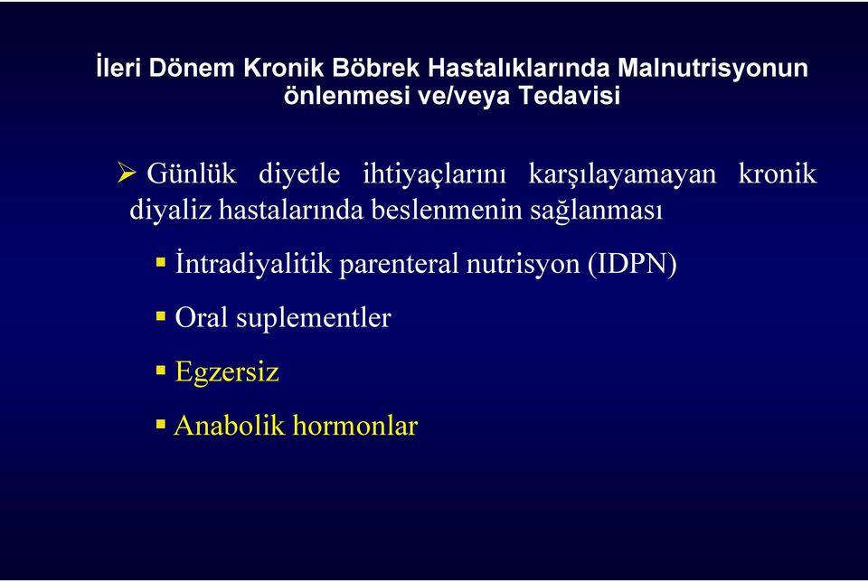 kronik diyaliz hastalarında beslenmenin sağlanması Đntradiyalitik