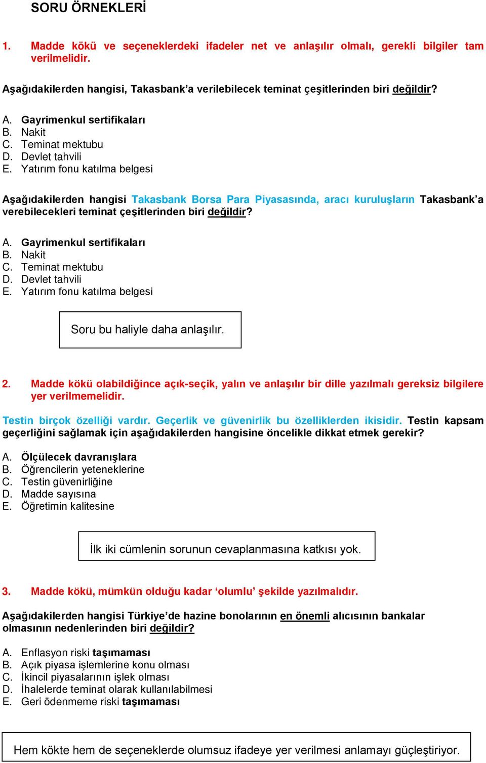 Yatırım fonu katılma belgesi Aşağıdakilerden hangisi Takasbank Borsa Para Piyasasında, aracı kuruluşların Takasbank a verebilecekleri teminat çeşitlerinden biri değildir? A. Gayrimenkul sertifikaları B.