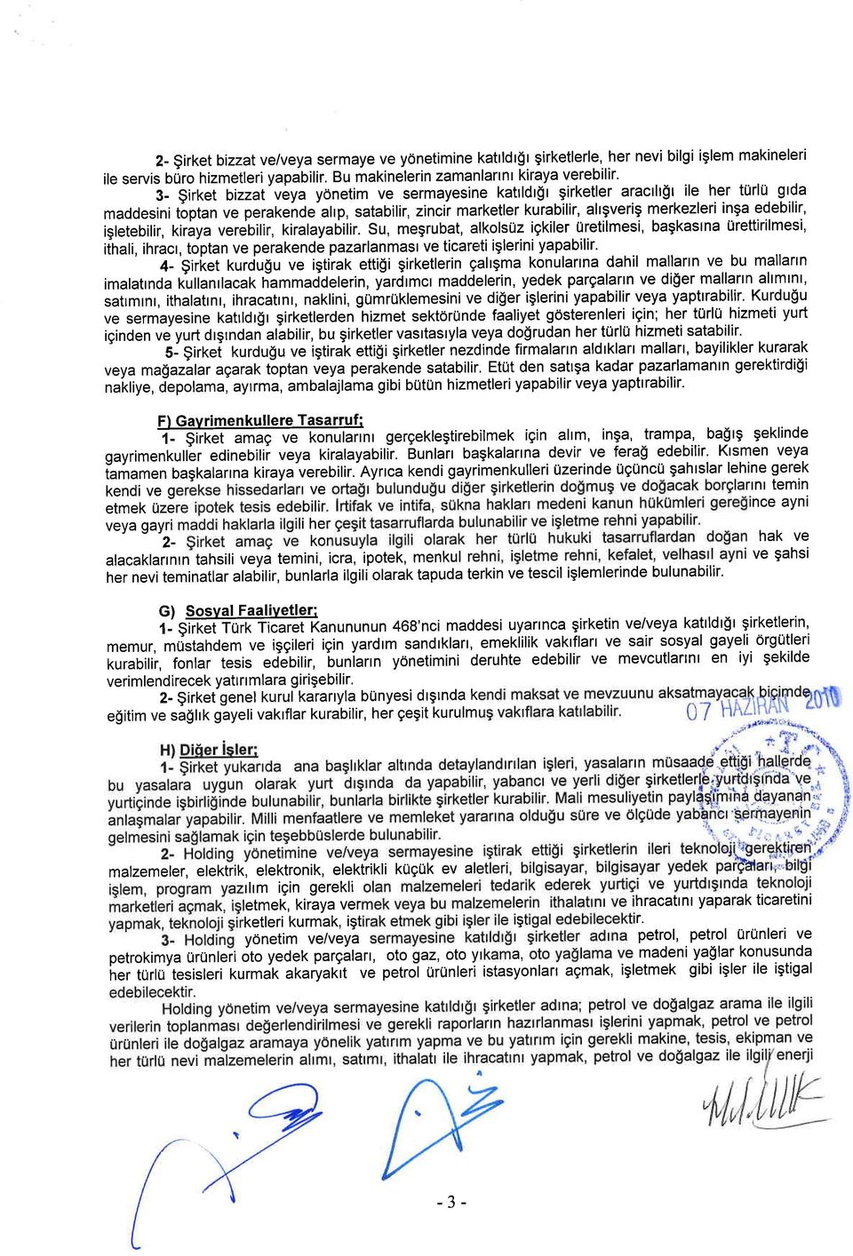 ile her turlu gtda maddesini toptan ve perakehde ahp, satabilir, zincir marketler kurabilir, altgverig merkezleri inga edebilir, igletebilir, kiraya verebilir, kiralayabilir.