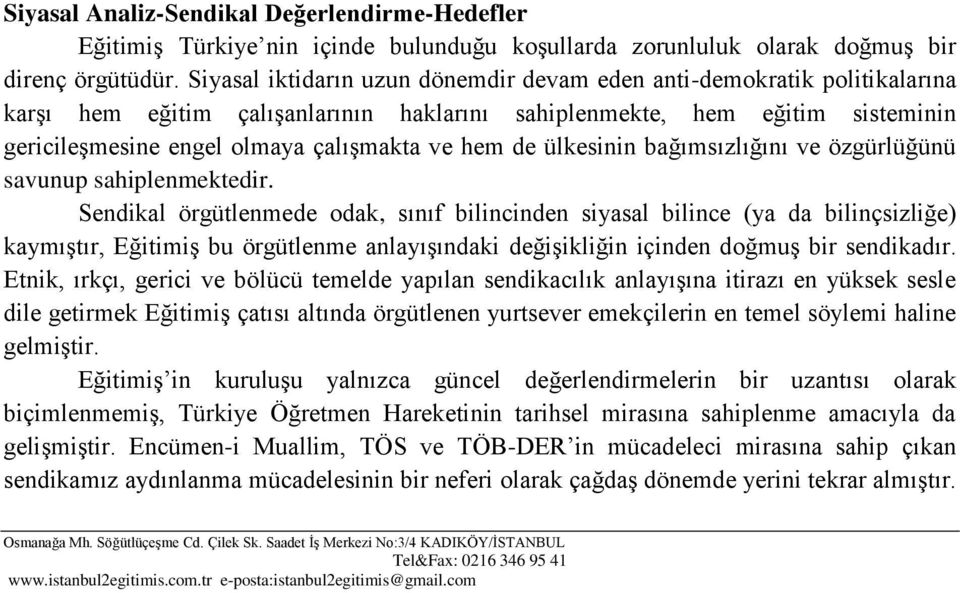 de ülkesinin bağımsızlığını ve özgürlüğünü savunup sahiplenmektedir.