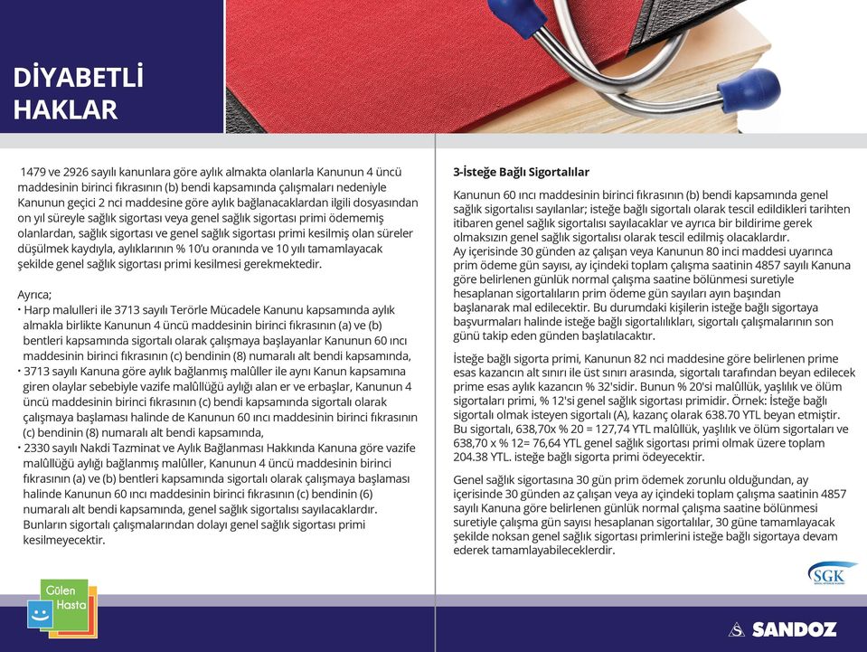 düşülmek kaydıyla, aylıklarının % 10 u oranında ve 10 yılı tamamlayacak şekilde genel sağlık sigortası primi kesilmesi gerekmektedir. Ayrıca;.