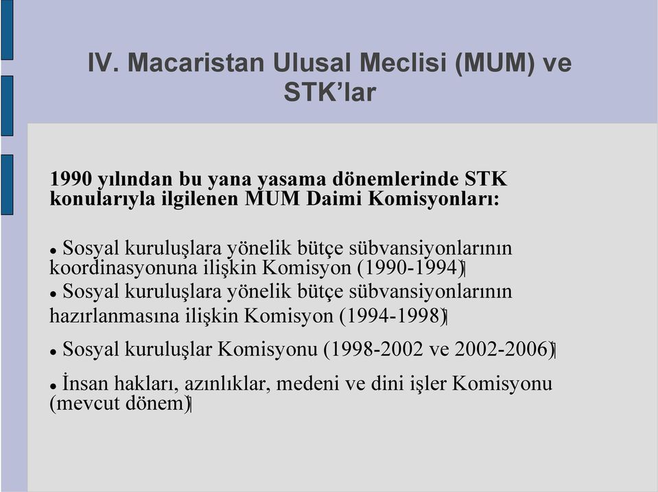 Komisyon Sosyal kuruluşlara yönelik bütçe sübvansiyonlarının ( 1994-1998 ) hazırlanmasına ilişkin Komisyon (