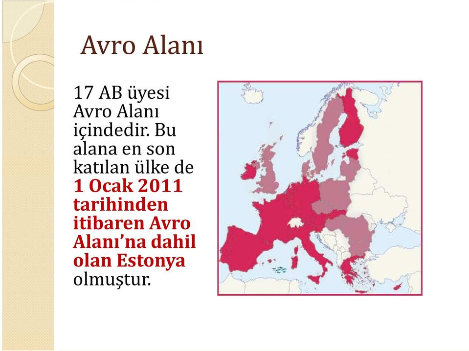 Bu alana en son katılan ülke de 1