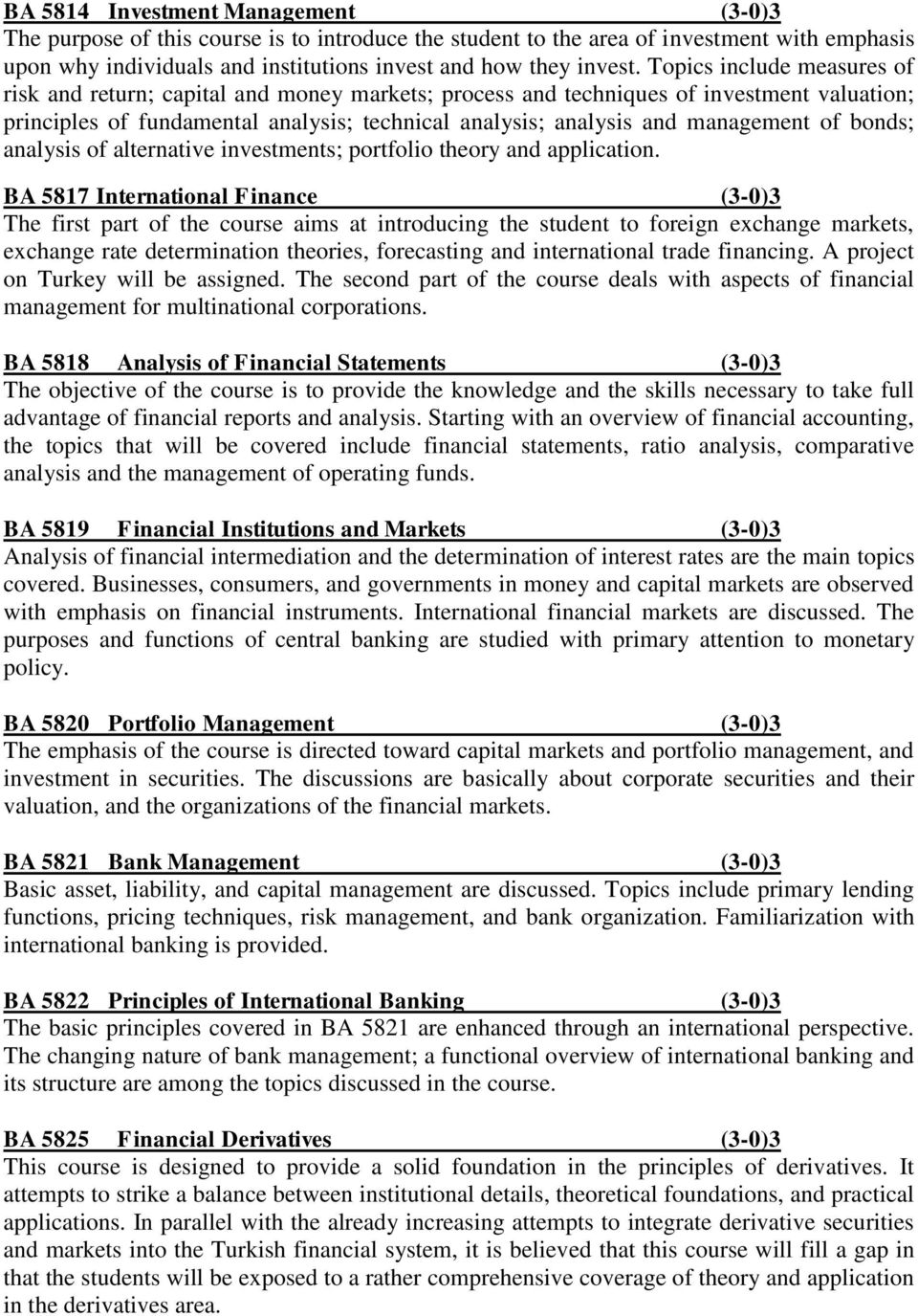 of bonds; analysis of alternative investments; portfolio theory and application.