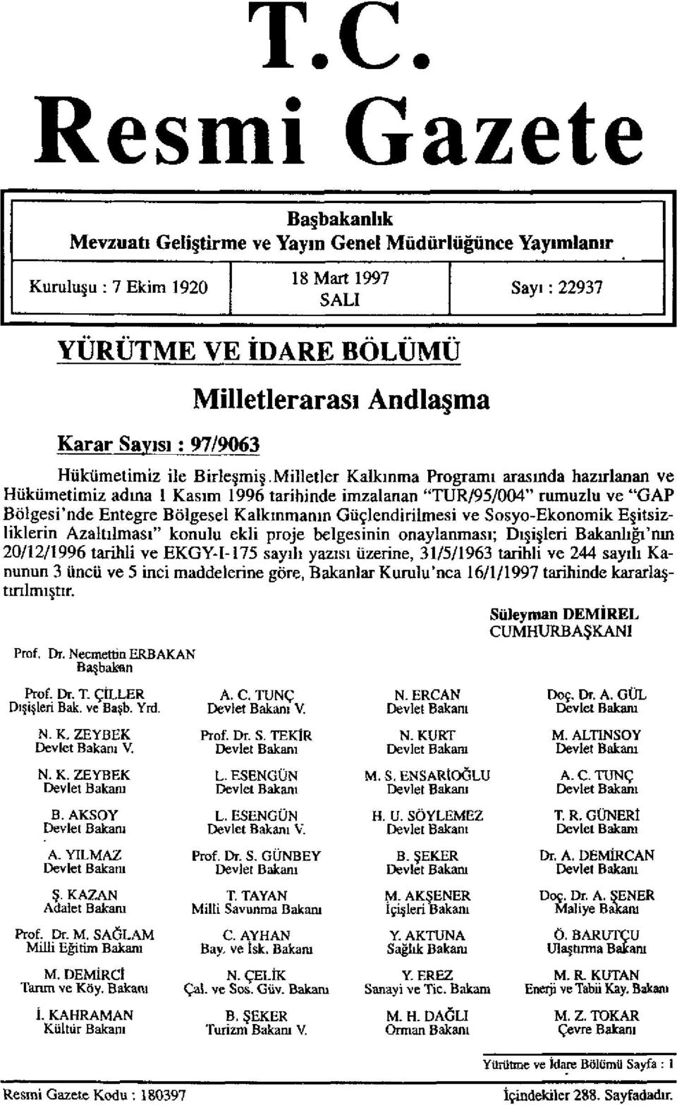 Bölgesi'nde Entegre Bölgesel Kalkınmanın Güçlendirilmesi ve Sosyo-Ekonomik Eşitsizliklerin Azaltılması" konulu ekli proje belgesinin onaylanması; Dışişleri Bakanlığı'nın 20/12/1996 tarihli ve