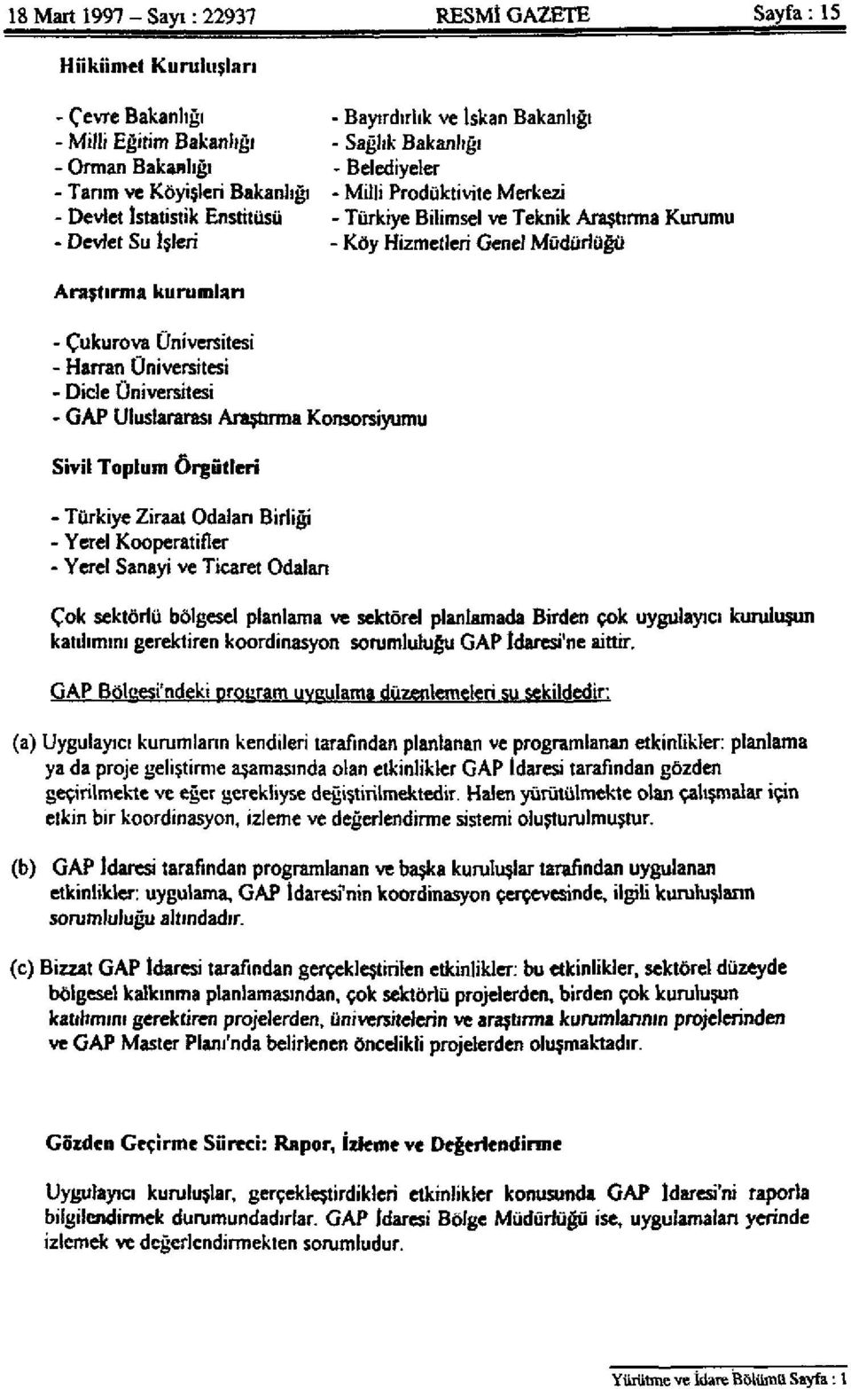 kurumlan - Çukurova Üniversitesi - Harran Üniversitesi - Dicle Üniversitesi - GAP Uluslararası Araştırma Konsorsiyumu - GAP Uluslararası Araştırma Konsorsiyumu Sivil Toplum Örgütleri Sivil Toplum