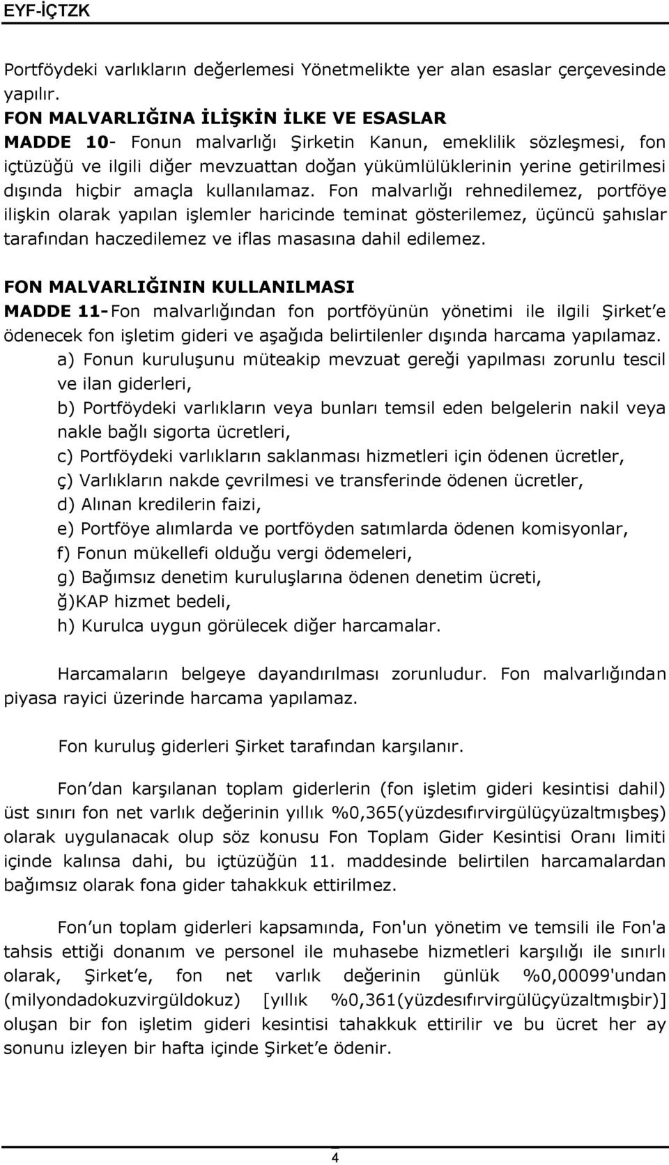 hiçbir amaçla kullanılamaz.