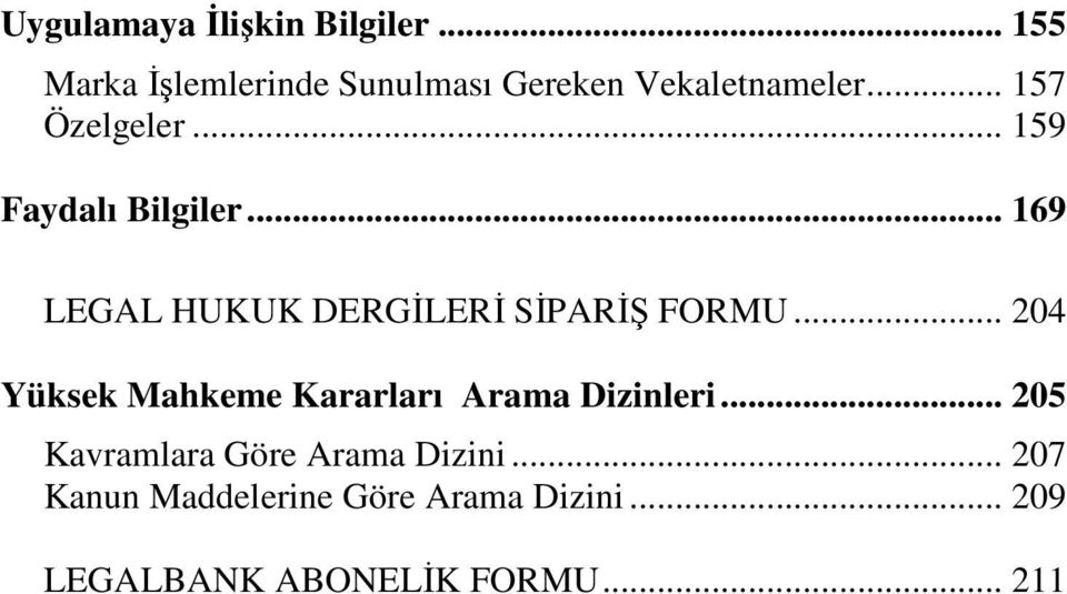 .. 159 Faydalı Bilgiler... 169 LEGAL HUKUK DERGİLERİ SİPARİŞ FORMU.