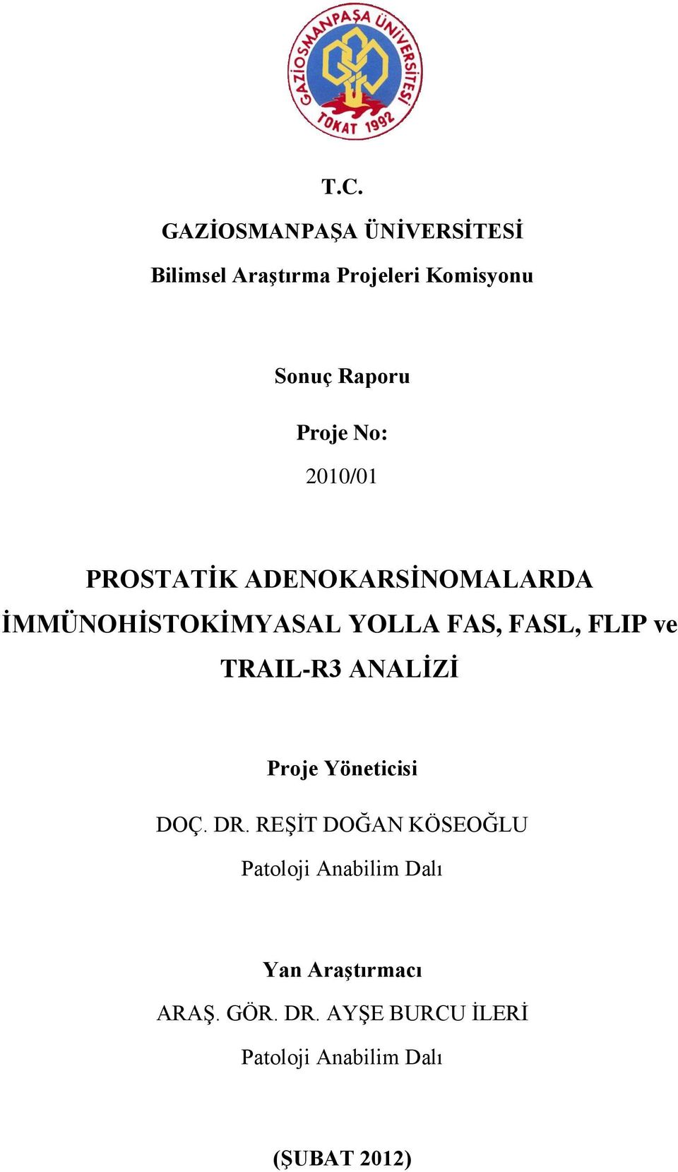 FLIP ve TRAIL-R3 ANALİZİ Proje Yöneticisi DOÇ. DR.