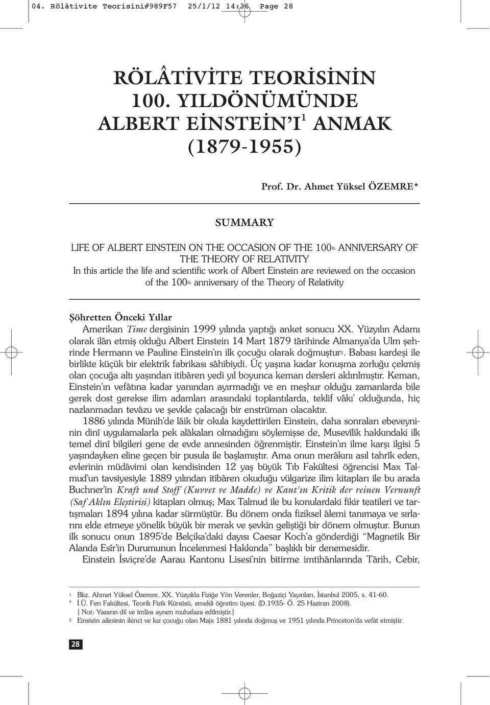 on the occasion of the 100 th anniversary of the Theory of Relativity fiöhretten Önceki Y llar Amerikan Time dergisinin 1999 y l nda yapt anket sonucu XX.