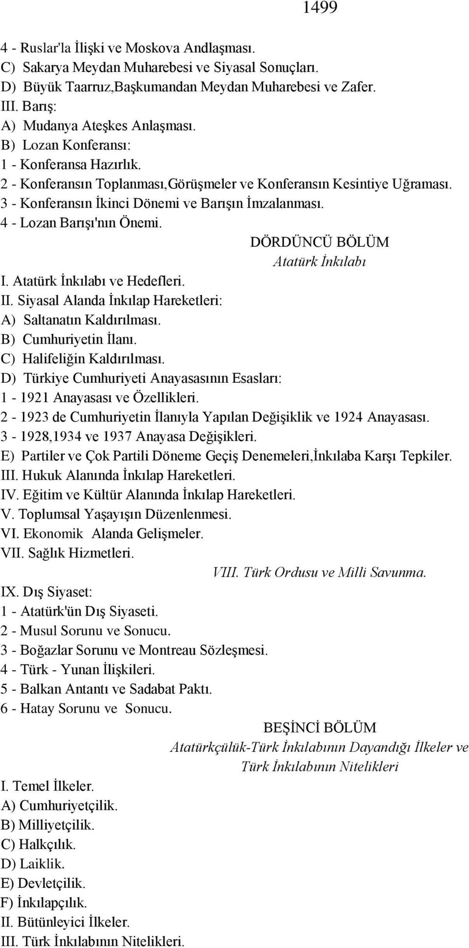 DÖRDÜNCÜ BÖLÜM Atatürk İnkılabı I. Atatürk İnkılabı ve Hedefleri. II. Siyasal Alanda İnkılap Hareketleri: A) Saltanatın Kaldırılması. B) Cumhuriyetin İlanı. C) Halifeliğin Kaldırılması.