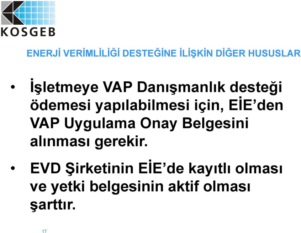 VAP Uygulama Onay Belgesini alınması gerekir.