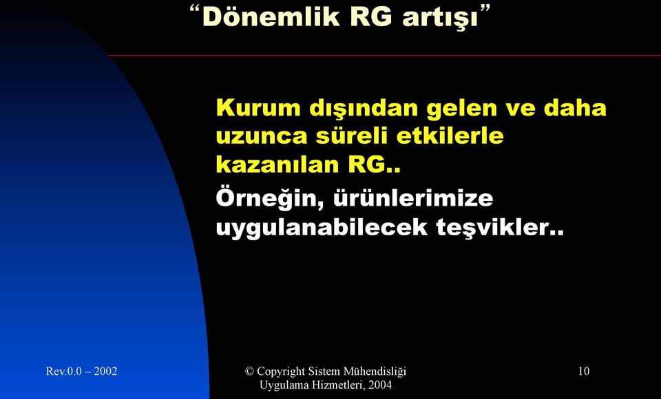 etkilerle kazanılan RG.