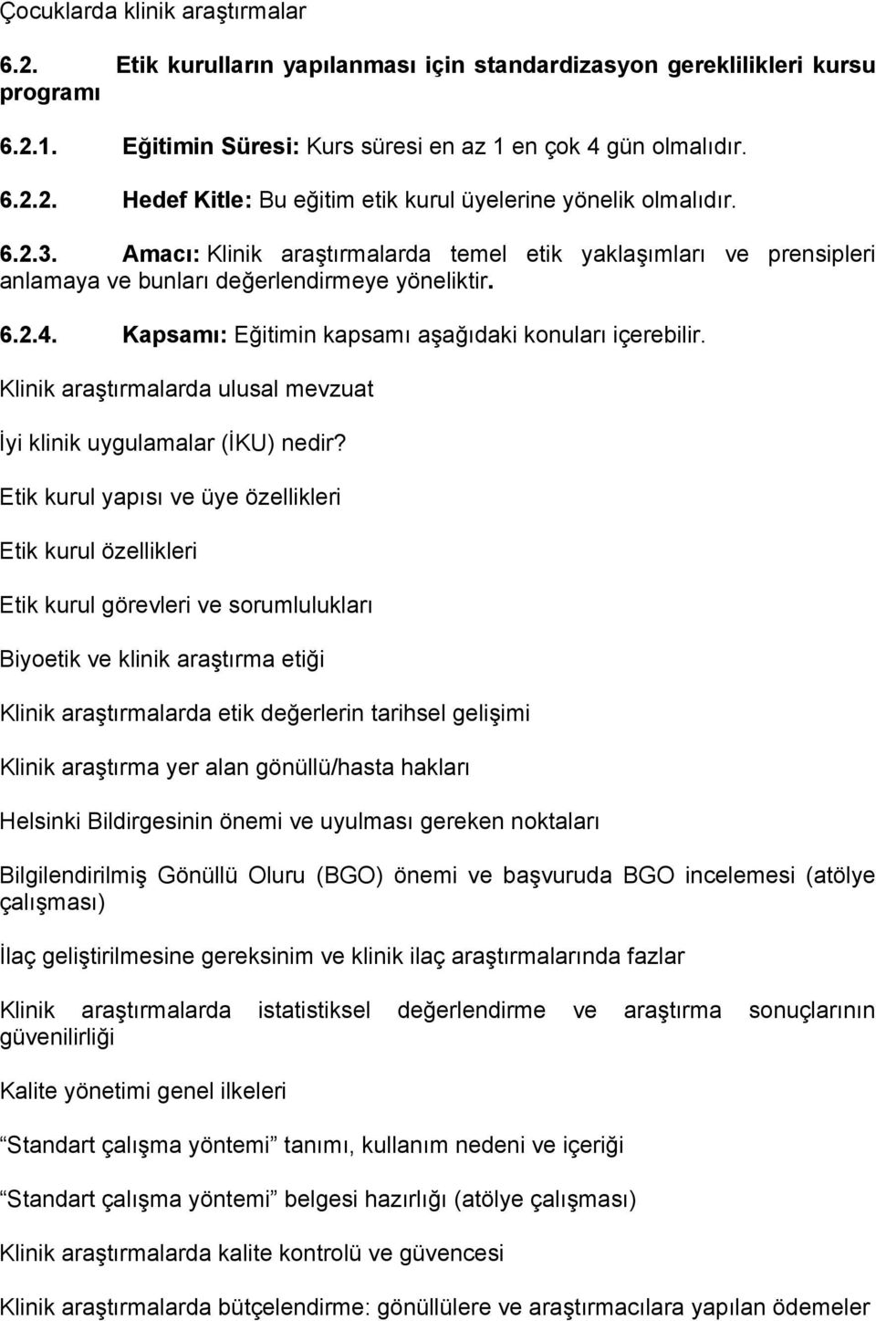 Klinik araştırmalarda ulusal mevzuat İyi klinik uygulamalar (İKU) nedir?