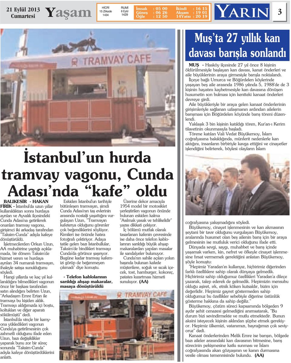 ndan "Taksim-Cunda" ad yla kafeye dönüfltürüldü.