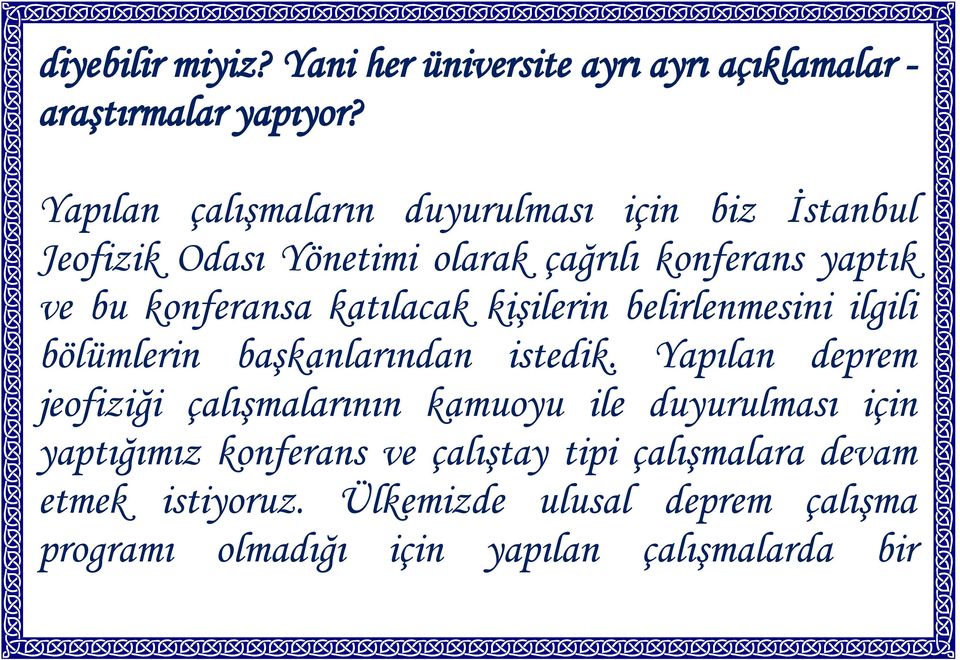 katılacak kişilerin belirlenmesini ilgili bölümlerin başkanlarından istedik.