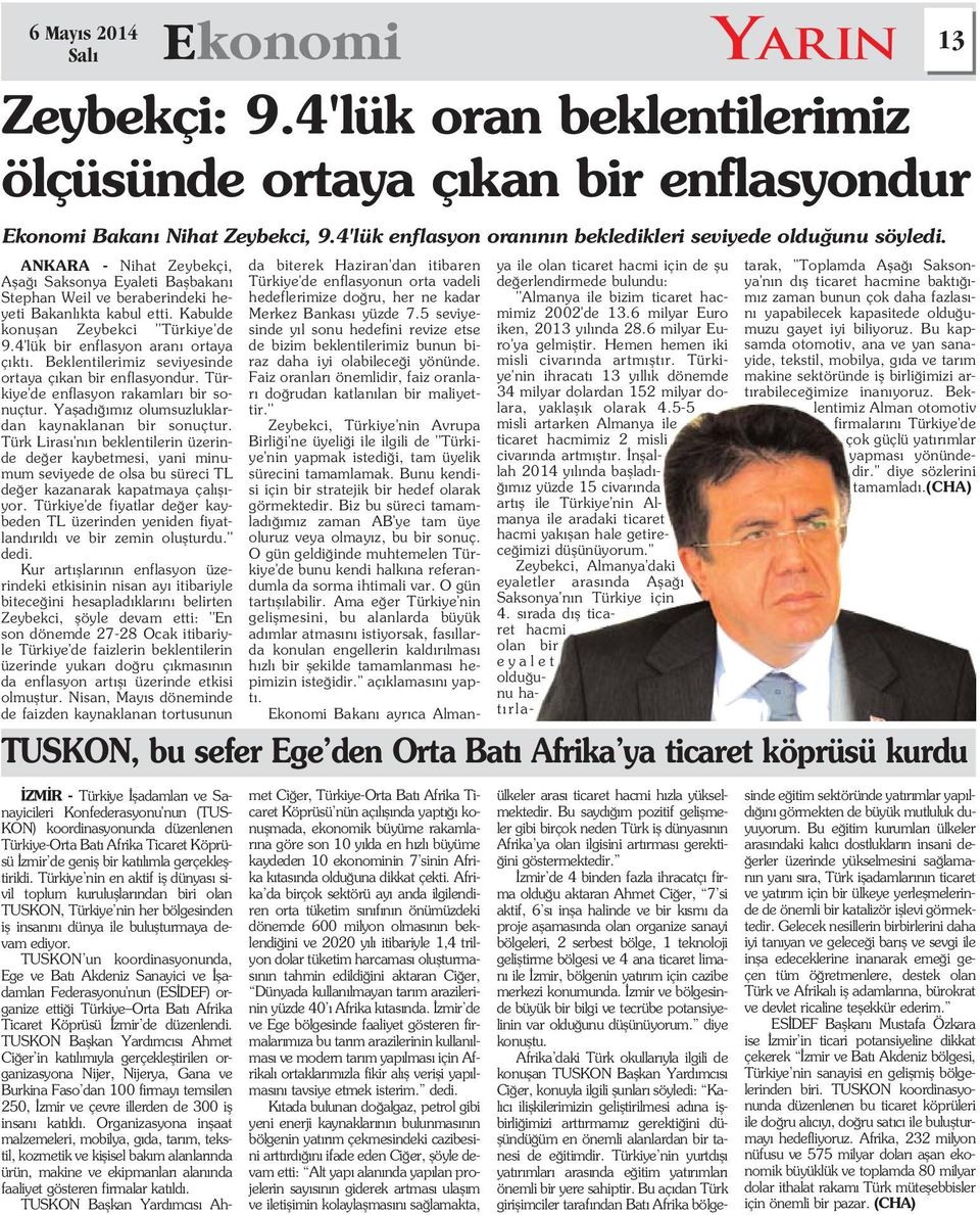 Bakanl kta kabul etti. Kabulde Türkiye'de enflasyonun orta vadeli hedeflerimize do ru, her ne kadar Merkez Bankas yüzde 7.