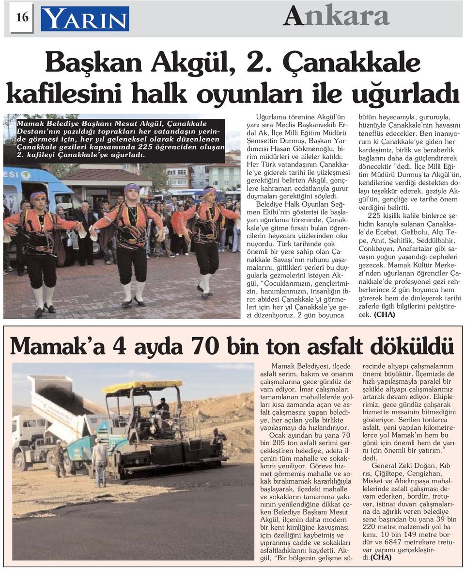 Çanakkale gezileri kapsam nda 225 ö renciden oluflan 2. kafileyi Çanakkale ye u urlad.