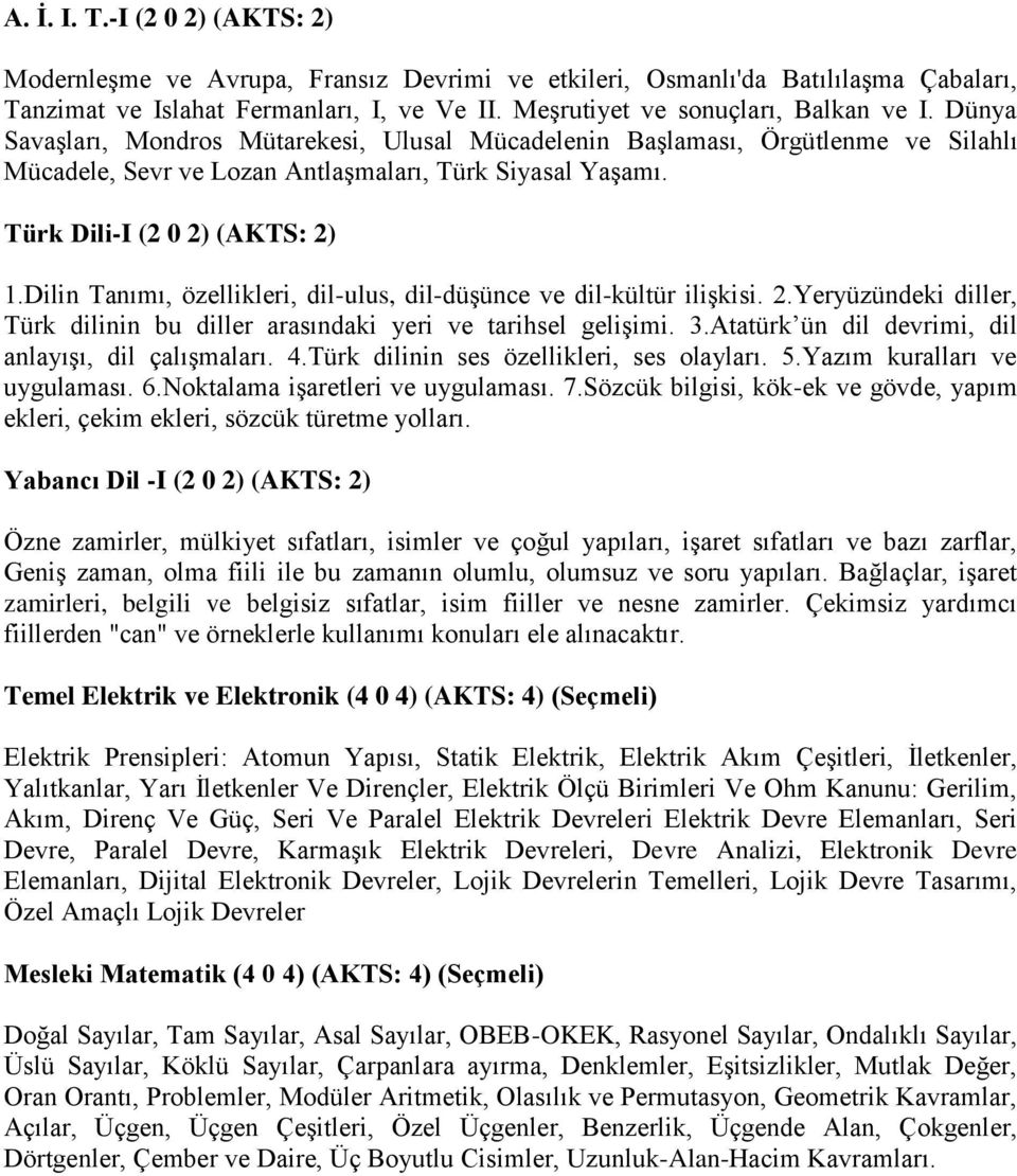 Dilin Tanımı, özellikleri, dil-ulus, dil-düşünce ve dil-kültür ilişkisi. 2.Yeryüzündeki diller, Türk dilinin bu diller arasındaki yeri ve tarihsel gelişimi. 3.