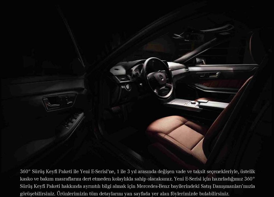 Yeni E-Serisi için haz rlad m z 360 Sürüfl Keyfi Paketi hakk nda ayr nt l bilgi almak için Mercedes-Benz