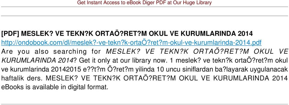 Get it only at our library now. 1 meslek? ve tekn?k ortaö?ret?m okul ve kurumlarinda 20142015 e??t?m Ö?ret?m yilinda 10 uncu siniflardan ba?