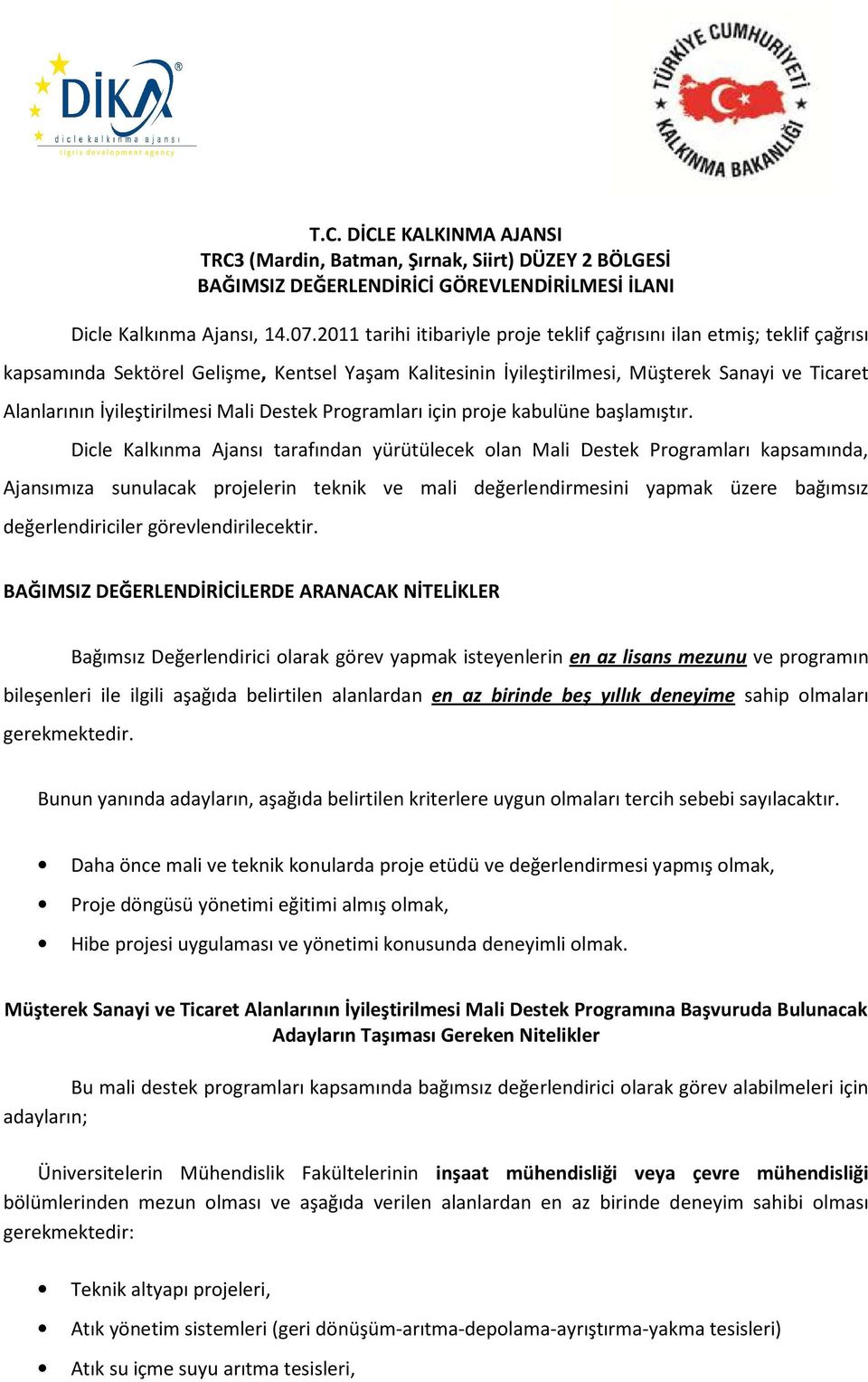 Mali Destek Programları için proje kabulüne başlamıştır.