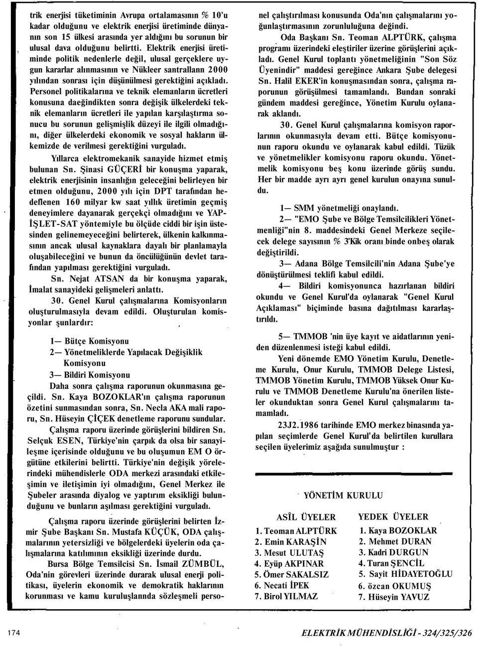 Personel politikalarına ve teknik elemanların ücretleri konusuna daeğindikten sonra değişik ülkelerdeki teknik elemanların ücretleri ile yapılan karşılaştırma sonucu bu sorunun gelişmişlik düzeyi ile