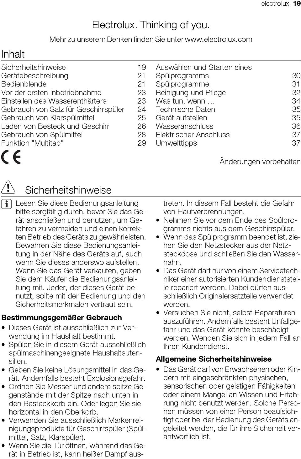 Klarspülmittel 25 Laden von Besteck und Geschirr 26 Gebrauch von Spülmittel 28 Funktion "Multitab" 29 electrolux 19 Auswählen und Starten eines Spülprogramms 30 Spülprogramme 31 Reinigung und Pflege