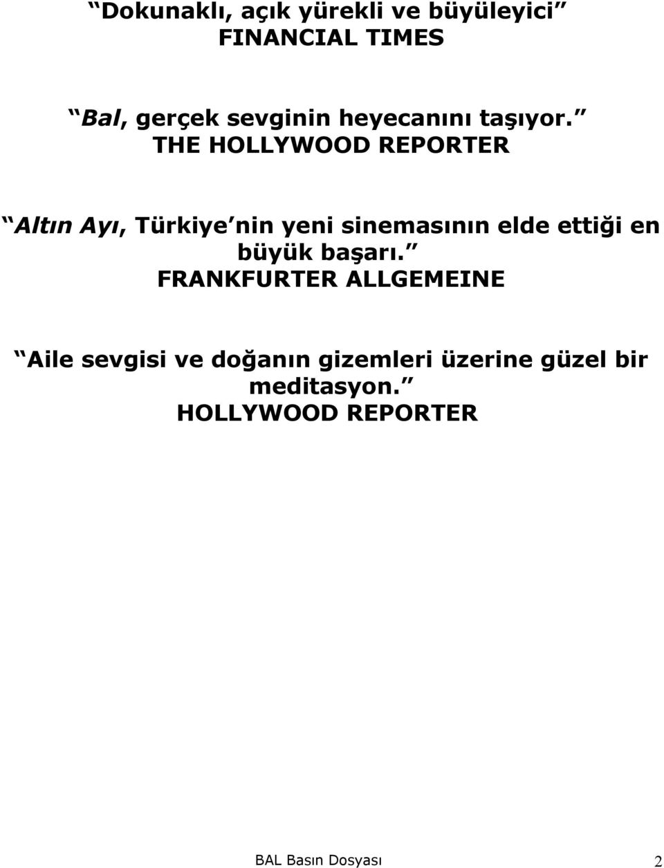 THE HOLLYWOOD REPORTER Altın Ayı, Türkiye nin yeni sinemasının elde ettiği en