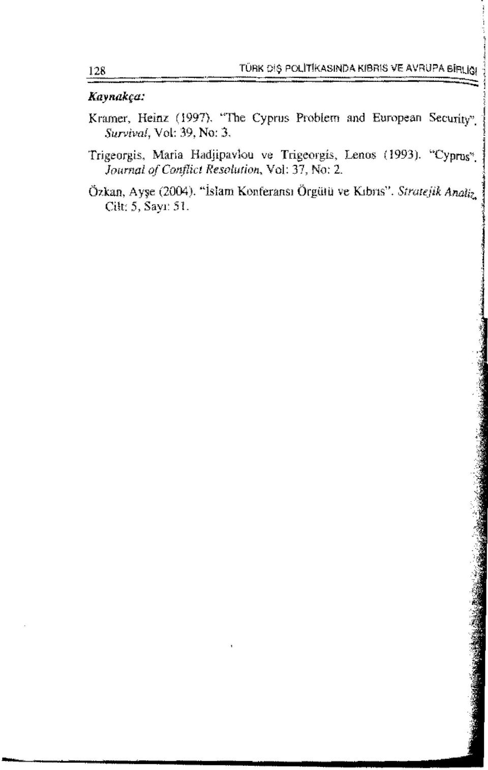 1ival, Vol: 39, No: 3. Trigeorgis, Marla Hadjipavlou vu Trigeorgis, Lenos ( 1993). "Cyprus".