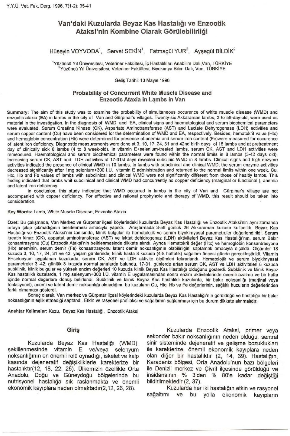 Üniversitesi, Veteriner Fakültesi, Iç Hastalıkları A nabilim Dalı,Van, TÜRKIYE 2YOzüncO Yıı Üniversitesi, Veteriner Fakültesi, Biyokimya Bilim Dalı, Van, TÜRKIYE Geliş Tarihi: 13 Mayıs 1996
