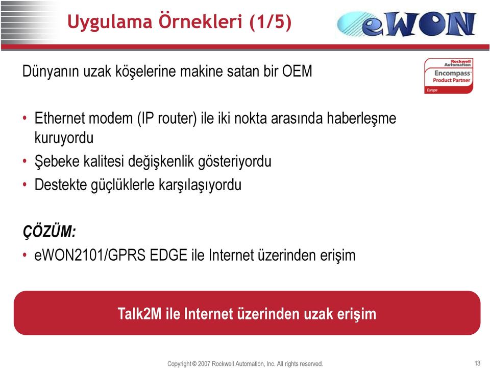 Destekte güçlüklerle karşılaşıyordu ÇÖZÜM: ewon2101/gprs EDGE ile Internet üzerinden erişim