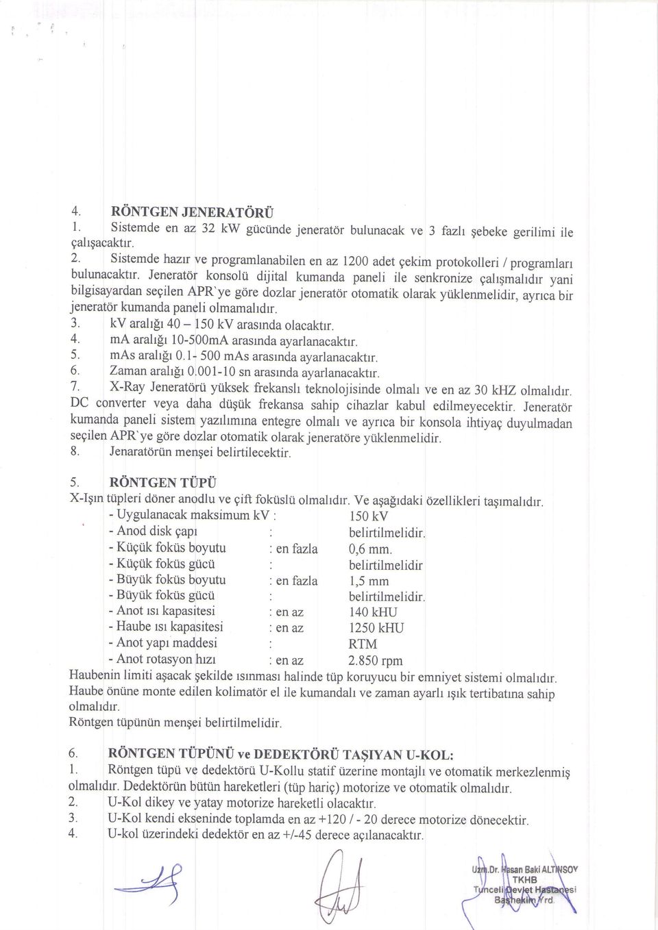 Jenerator konsolu dijital kumanda paneli ile senkronize galipmaldrr yani bilgisayardan segilen APR'ye gore dozlar jeneratctr otomatik olarak ytiklenmelidir, aylca bir jenerator kumanda paneli