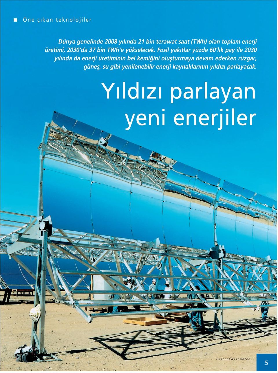 Fosil yak tlar yüzde 60 l k pay ile 2030 y l nda da enerji üretiminin bel kemi ini