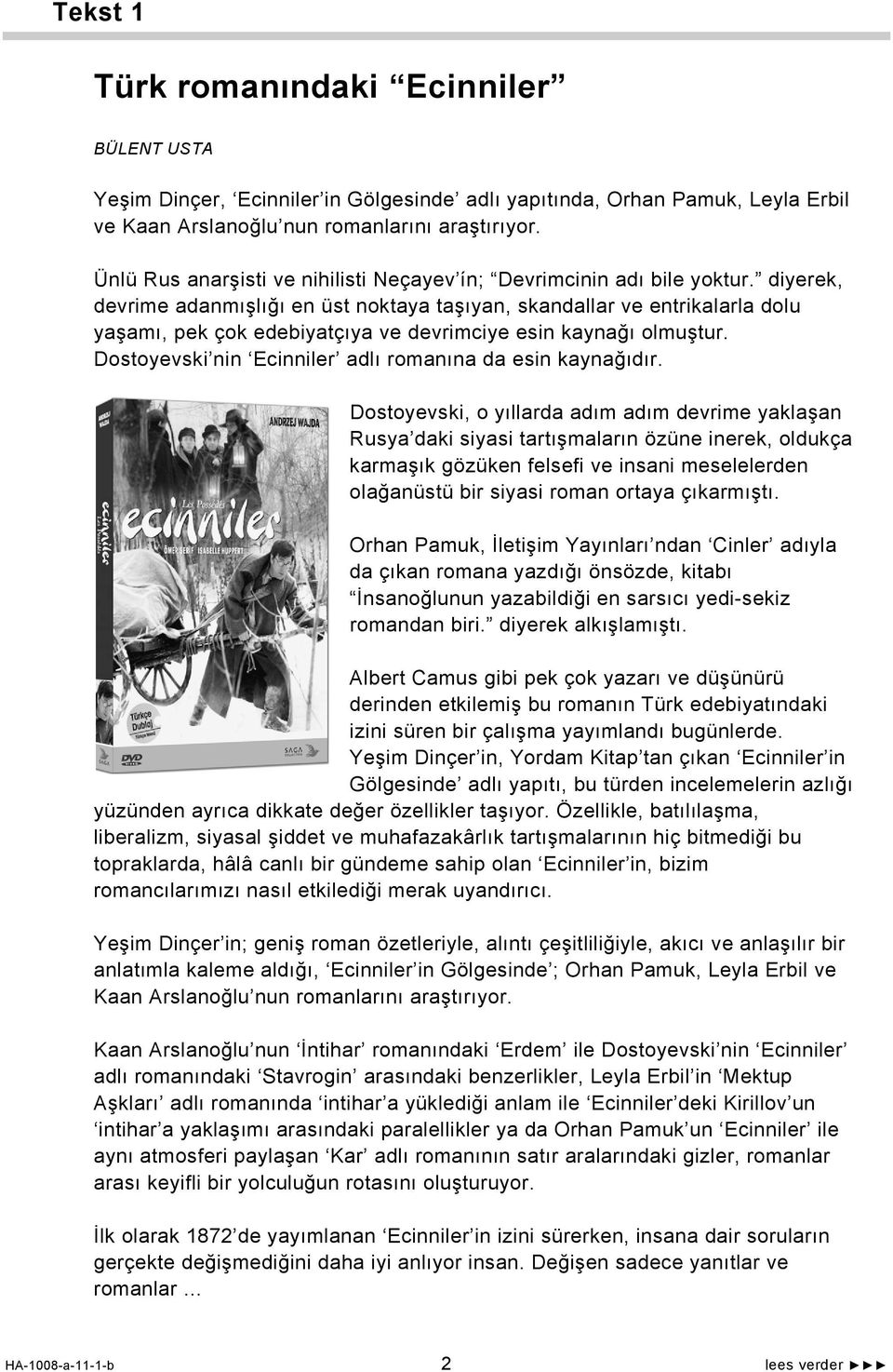 diyerek, devrime adanmışlığı en üst noktaya taşıyan, skandallar ve entrikalarla dolu yaşamı, pek çok edebiyatçıya ve devrimciye esin kaynağı olmuştur.