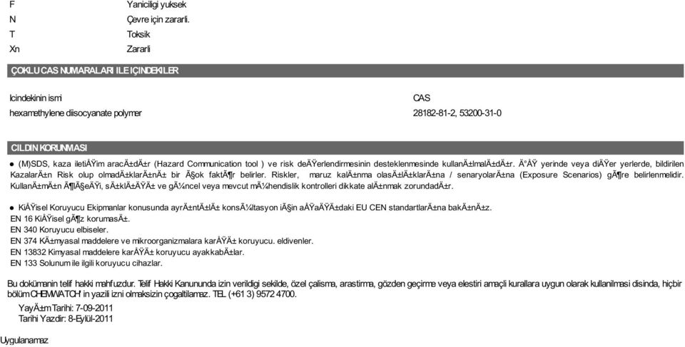 Communication tool ) ve risk deäÿerlendirmesinin desteklenmesinde kullanä±lmalä±dä±r. Ä ÅŸ yerinde veya diäÿer yerlerde, bildirilen KazalarÄ±n Risk olup olmadä±klarä±nä± bir Ã ok faktã r belirler.