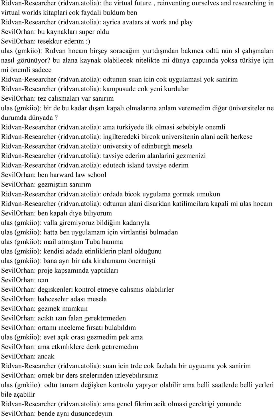 nasıl görünüyor? bu alana kaynak olabilecek nitelikte mi dünya çapuında yoksa türkiye için mi önemli sadece Ridvan-Researcher (ridvan.