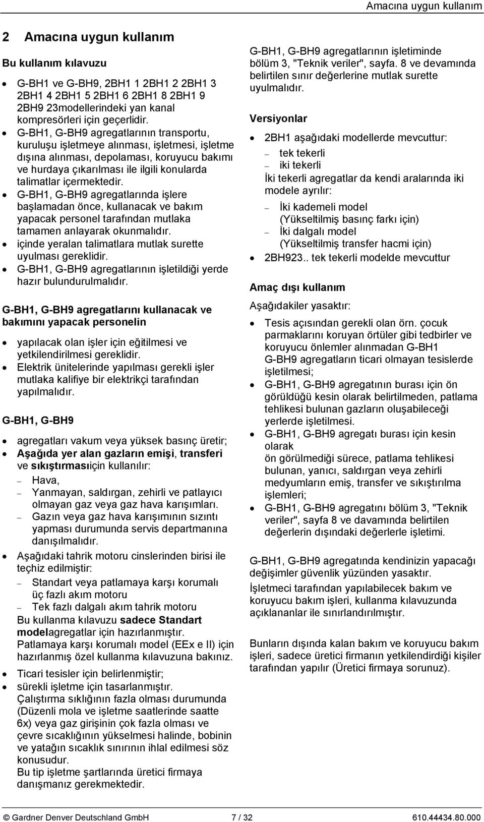 G-BH1, G-BH9 agregatlarının transportu, kuruluşu işletmeye alınması, işletmesi, işletme dışına alınması, depolaması, koruyucu bakımı ve hurdaya çıkarılması ile ilgili konularda talimatlar