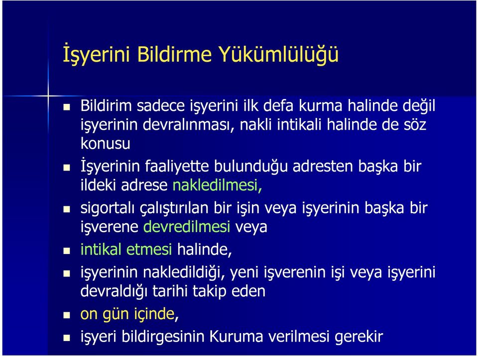 çalıştırılan bir işin veya işyerinin başka bir işverene devredilmesi veya intikal etmesi halinde, işyerinin