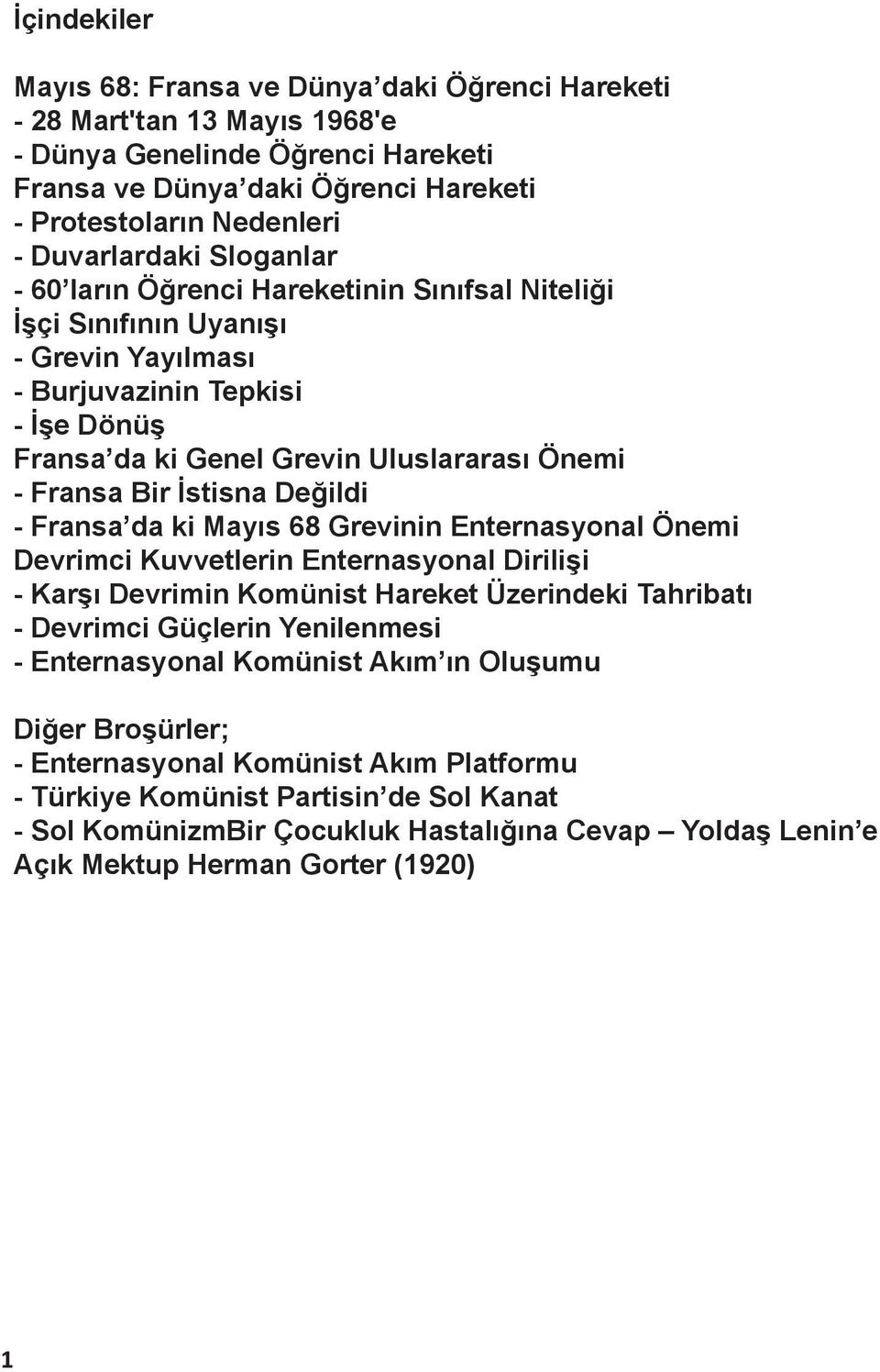 Fransa Bir İstisna Değildi - Fransa da ki Mayıs 68 Grevinin Enternasyonal Önemi Devrimci Kuvvetlerin Enternasyonal Dirilişi - Karşı Devrimin Komünist Hareket Üzerindeki Tahribatı - Devrimci Güçlerin