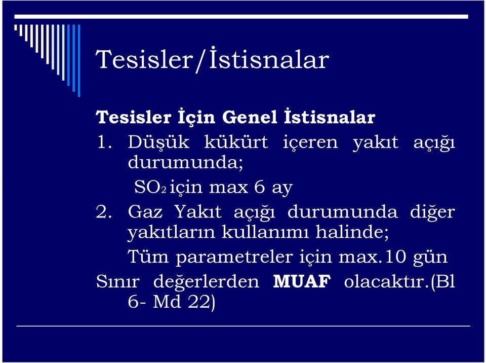 Gaz Yakıt açığı durumunda diğer yakıtların kullanımı halinde;