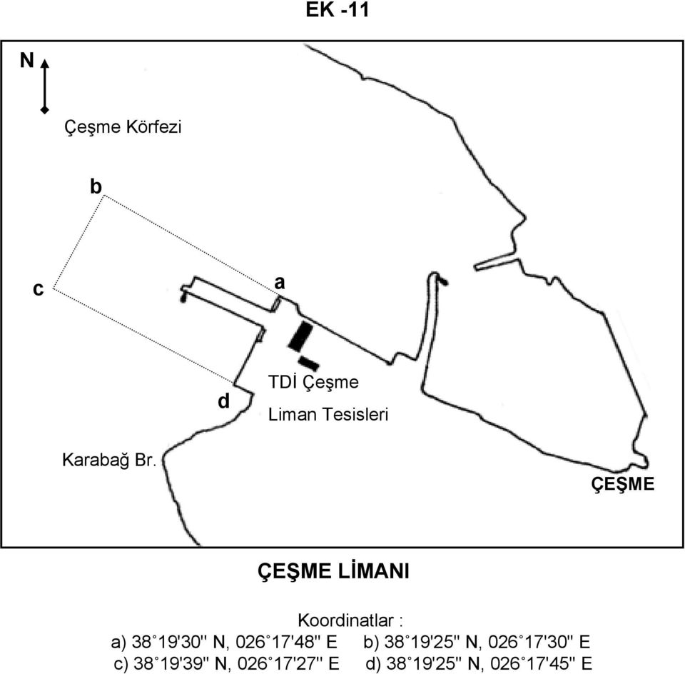 ÇEŞME ÇEŞME LİMAI Koordintlr : ) 38 19'30'', 026