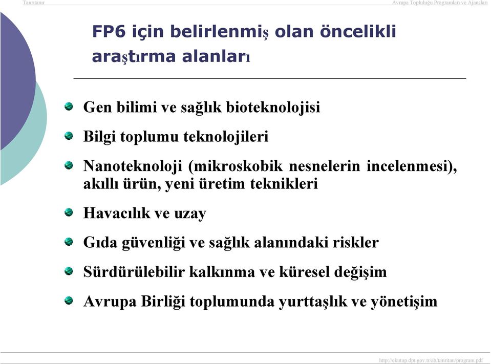 ürün, yeni üretim teknikleri Havacılık ve uzay Gıda güvenliği ve sağlık alanındaki riskler