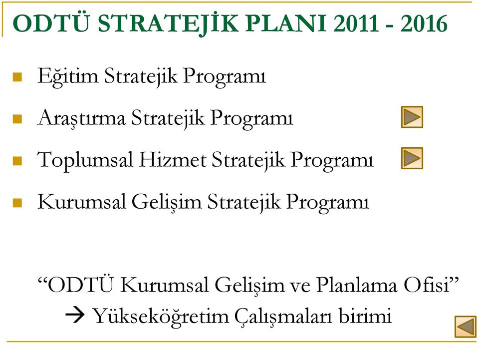 Programı Kurumsal Gelişim Stratejik Programı ODTÜ