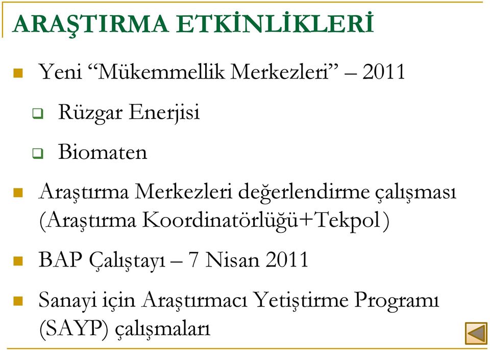 (Araştırma Koordinatörlüğü+Tekpol ) BAP Çalıştayı 7 Nisan 2011