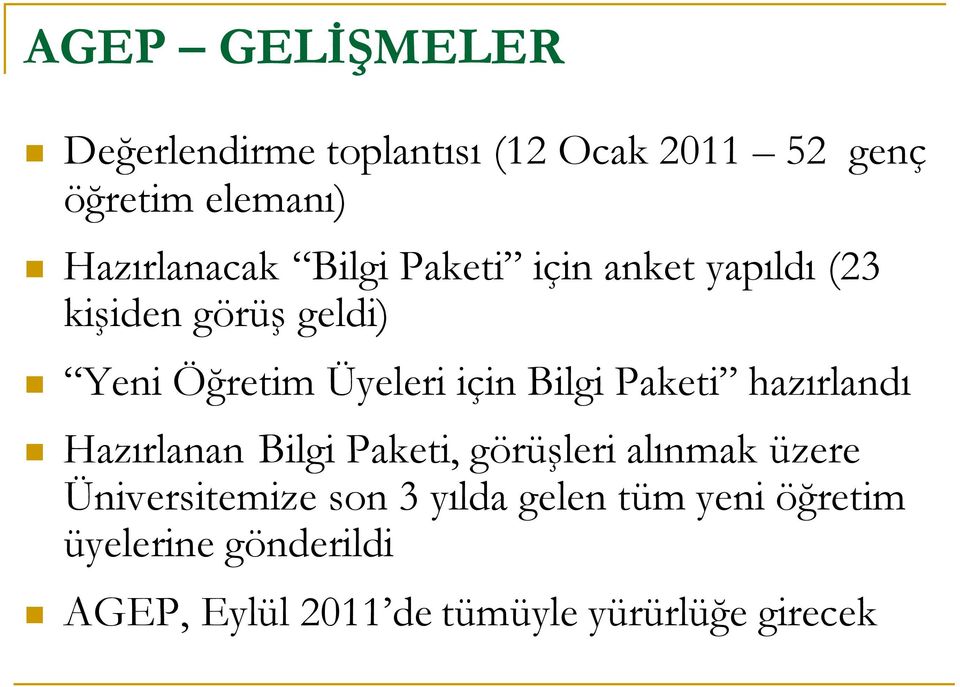 için Bilgi Paketi hazırlandı Hazırlanan Bilgi Paketi, görüşleri alınmak üzere